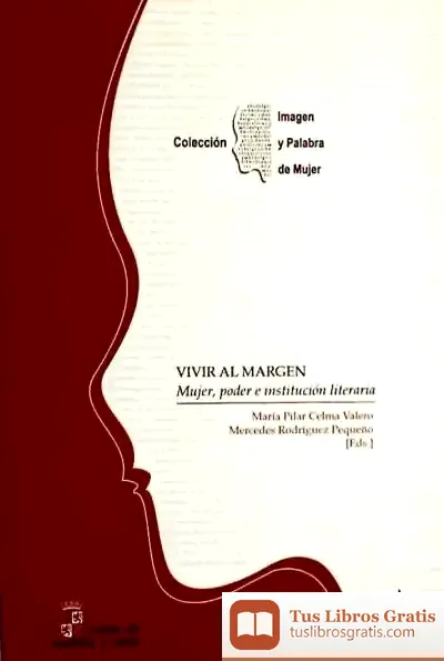 Descargar Vivir Al Margen : Mujer, Poder E Institución Literaria