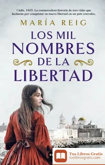 Descargar Los Mil Nombres De La Libertad de María Reig