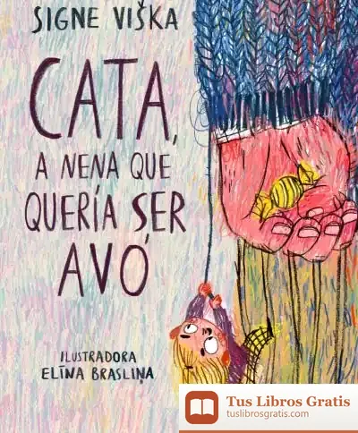 Descargar Cata, A Nena Que Quería Ser Avó