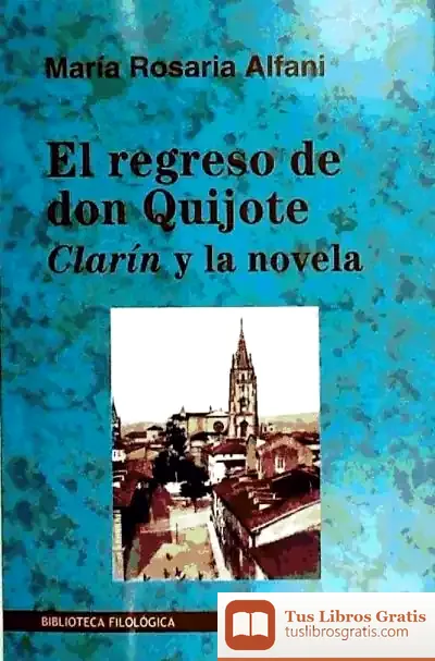 Descargar El Regreso De Don Quijote: Clarín Y La Novela de Varios Autores