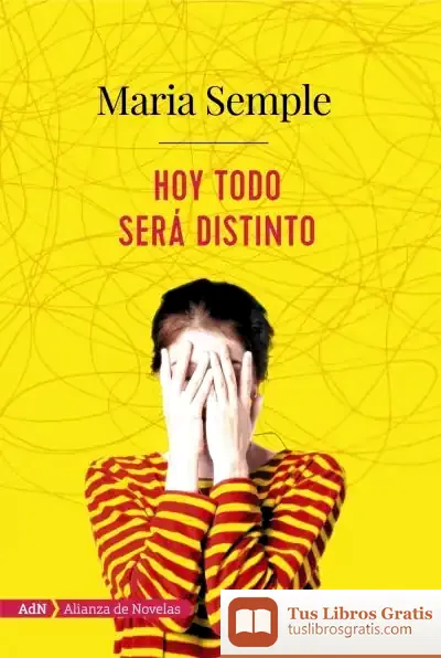 Descargar Hoy Todo Será Distinto (Adn) de Maria Semple