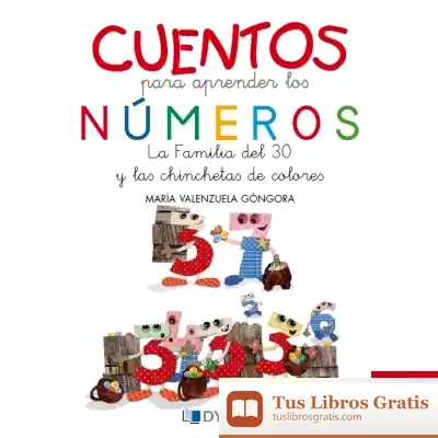 Descargar Cuentos Para Aprender Los Números: La Familia Del 30 Y Las Chinchetas De Colores