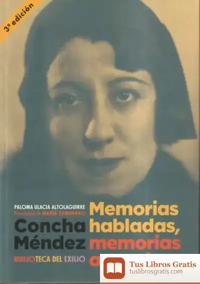 Descargar Concha Méndez. Memorias Habladas, Memorias Armadas