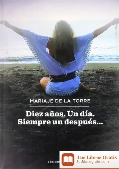 Descargar Diez Años. Un Día. Siempre Un Después