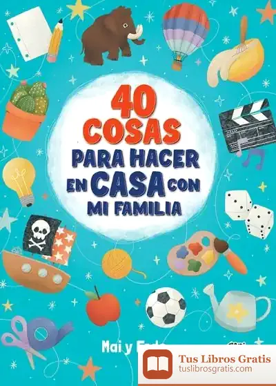 Descargar 40 Cosas Para Hacer En Casa En Familia