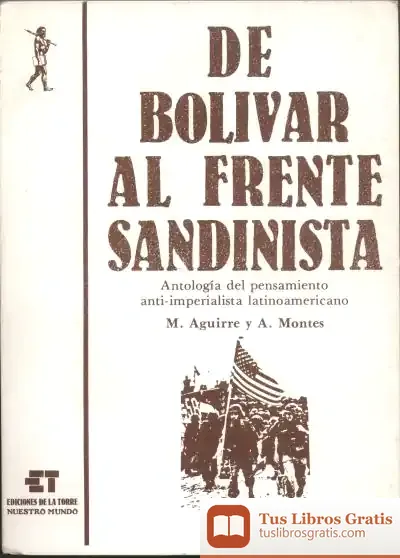 Descargar De Bolívar Al Frente Sandinista. Antología Del Pensamiento Antiimperialista Latinoamericano de José Emilio Losana Úbeda