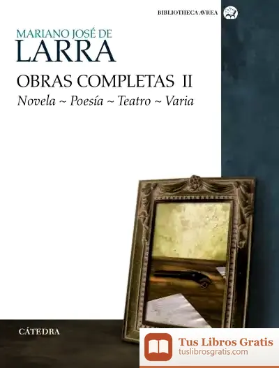 Descargar Obras Completas. Volumen Ii de Mariano José de Larra