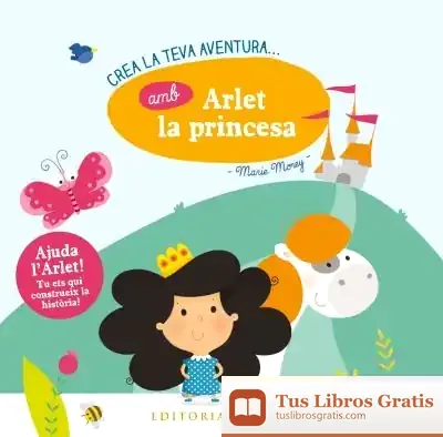 Descargar Crea La Teva Aventura Amb Arlet La Princesa de Marie Morey