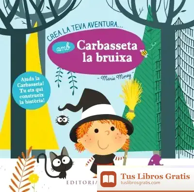 Descargar Crea La Teva Aventura Amb Carbasseta La Bruixa de Marie Morey