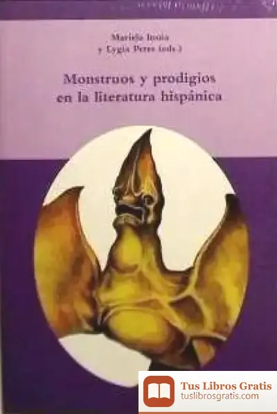 Descargar Monstruos Y Prodigios En La Literatura Hispánica