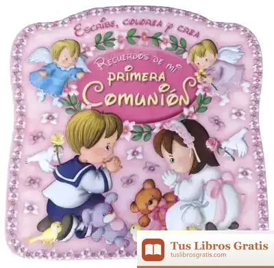 Descargar Recuerdos De Mi Primera Comunión Para Niñas de Marifé González