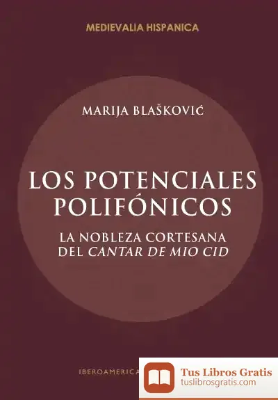 Descargar Los Potenciales Polifónicos: La Nobleza Cortesana Del Cantar Del Mio Cid