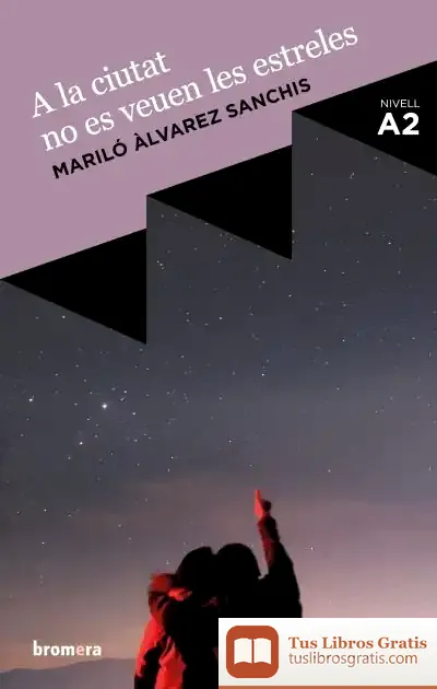 Descargar A La Ciutat No Es Veuen Les Estreles de Mariló Álvarez Sanchís