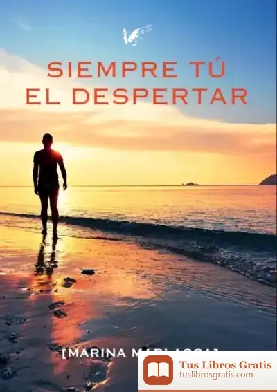 Descargar Siempre Tú. El Despertar de Marina Marlasca Hernández