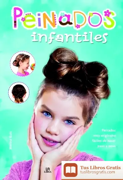 Descargar Peinados Infantiles: Peinados Muy Originales Y Fáciles De Hacer Paso A Paso