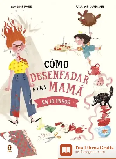 Descargar Cómo Desenfadar A Una Mamá En 10 Pasos