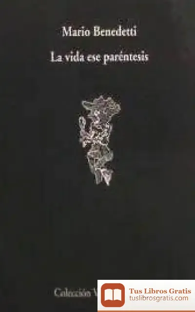 Descargar La Vida Ese Paréntesis de Mario Benedetti