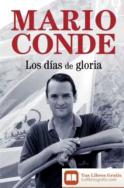 Descargar Los Días De Gloria de Mario Conde