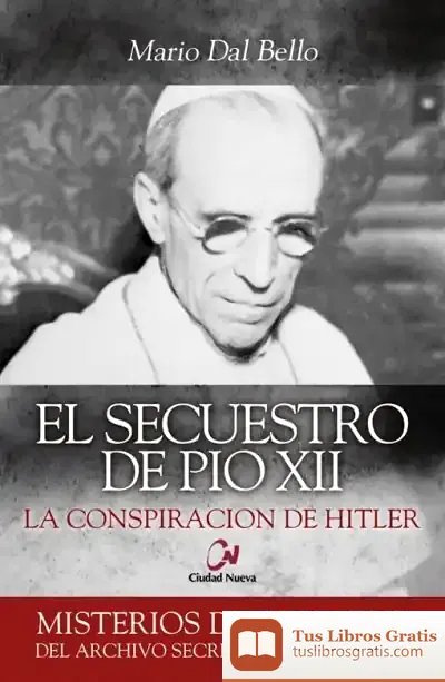 Descargar El Secuestro De Pío Xii de Mario Dal Bello