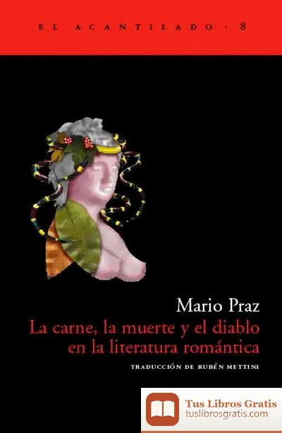 Descargar La Carne, La Muerte Y El Diablo En La Literatura Romántica de Italo Calvino