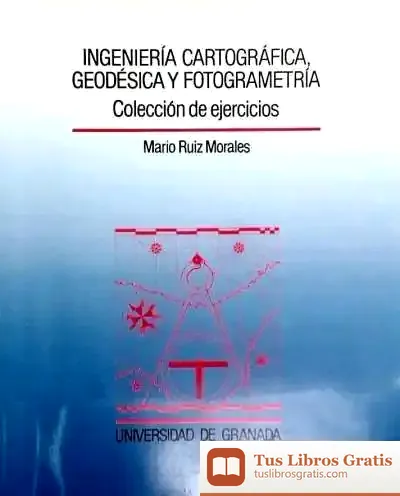 Descargar Ingeniería Cartográfica, Geodésica Y Fotogrametría : Colección De Ejercicios