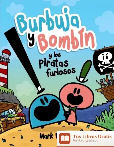 Descargar Burbuja Y Bombín Y Los Piratas Furiosos de Mark Bradley
