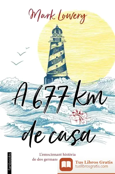 Descargar A 677 Quilòmetres De Casa de Mark Lowery