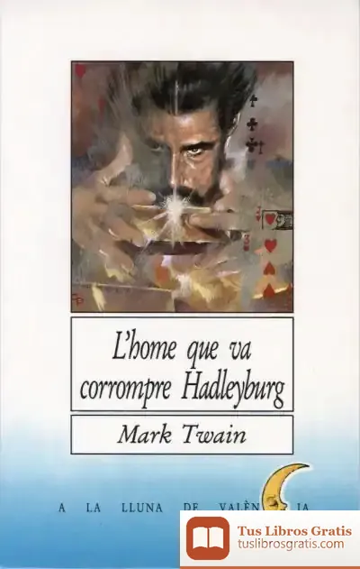 Descargar L¿Home Que Va Corrompre Hadleyburg de Mark Twain