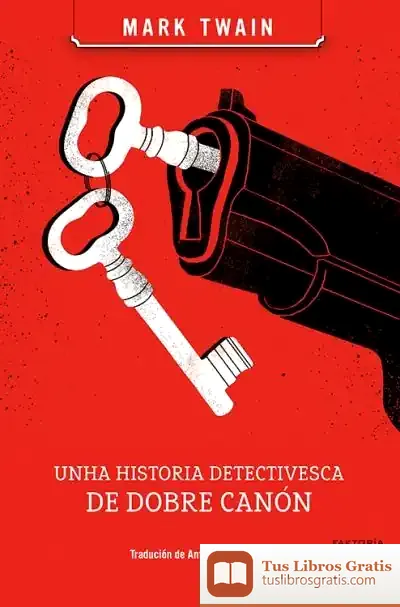 Descargar Unha Historia Detectivesca De Dobre Canón de Mark Twain