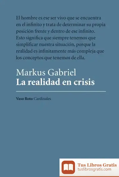 Descargar La Realidad En Crisis de Markus Gabriel