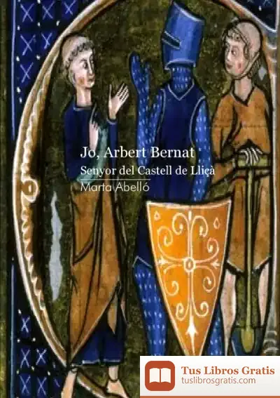 Descargar Jo, Arbert Bernat. Senyor Del Castell De Lliçà