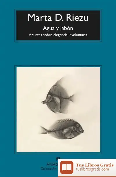 Descargar Agua Y Jabón de Marta D. Riezu