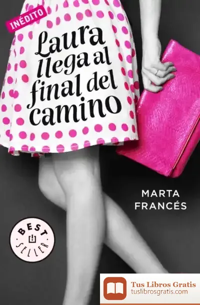 Descargar Laura Va A Por Todas 2. Laura Llega Al Final Del Camino de Marta Francés Clemente
