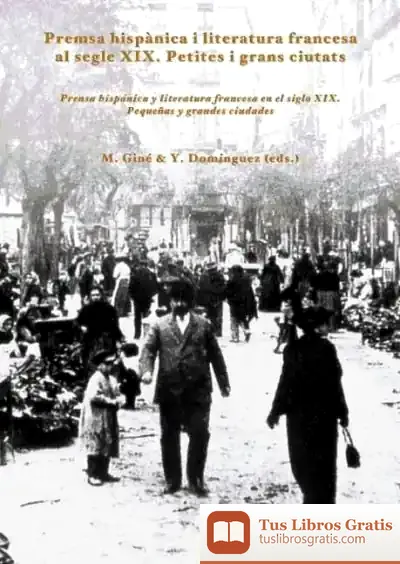 Descargar Premsa Hispànica I Literatura Francesa Al Segle Xix. Prensa Hispánica Y Literatura Francesa En El Siglo Xix