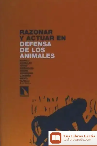 Descargar Razonar Y Actuar En Defensa De Los Animales
