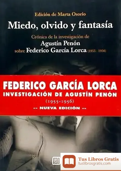 Descargar Miedo, Olvido Y Fantasía. Crónica De La Investigación De Agustín Penón Sobre Federico García Lorca (1955-1956) de Alasdair Chalmers Macintyre