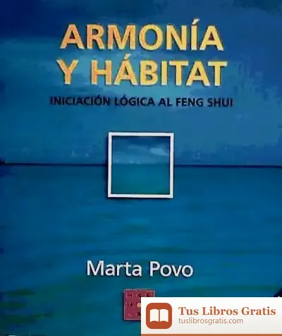 Descargar Armonía Y Hábitat : Iniciación Lógica Al Feng Shui de María Mañeru Cámara