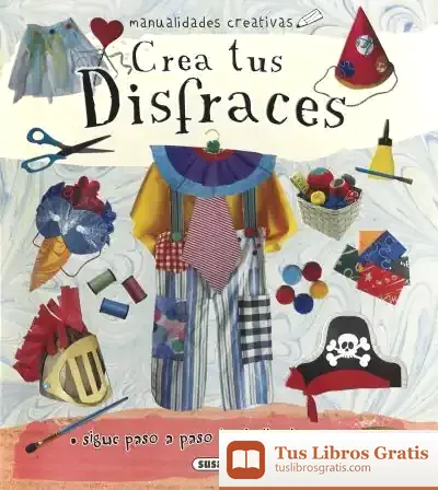Descargar Manualidades Creativas. Crea Tus Disfraces de Marta Ribón