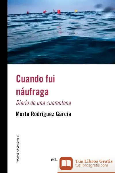 Descargar Cuando Fui Náufraga.: Diario De Una Cuarentena
