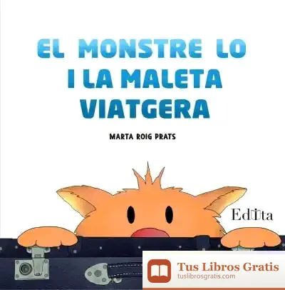 Descargar El Monstre Lo I La Maleta Viatgera de Marta Roig Prats