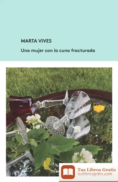 Descargar Una Mujer Con La Cuna Fracturada de Marta Vives