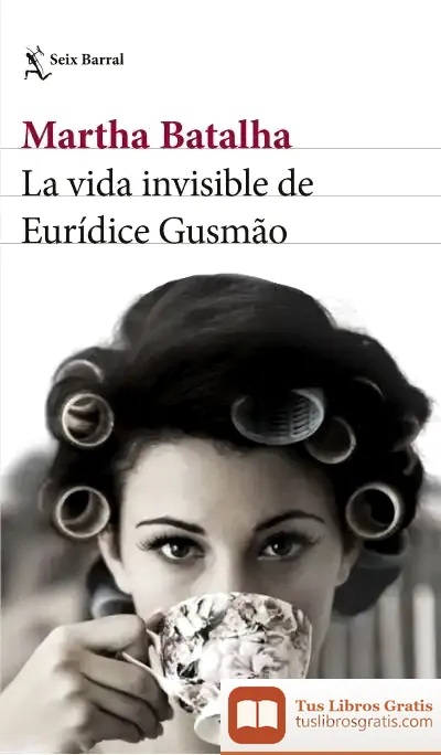 Descargar La Vida Invisible De Eurídice Gusmão
