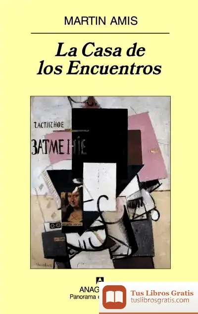 Descargar La Casa De Los Encuentros de Martin Amis