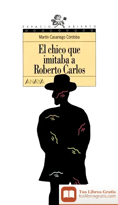 Descargar El Chico Que Imitaba A Roberto Carlos de Martín Casariego