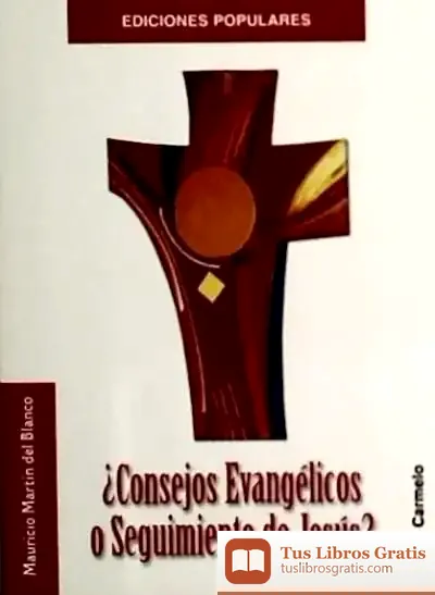 Descargar ¿Consejos Evangélicos O Seguimiento De Jesús? de Martin del Blanco