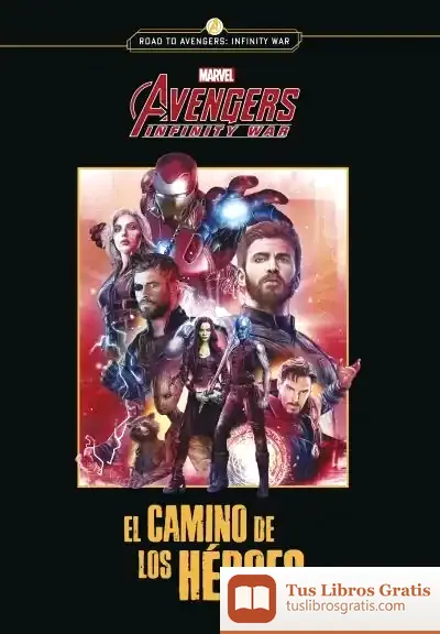 Descargar Los Vengadores. Infinity War. El Camino De Los Héroes de Marvel