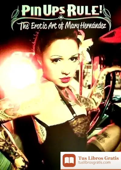 Descargar Pin Ups Rule: The Erotica Art By Mary Hernandez