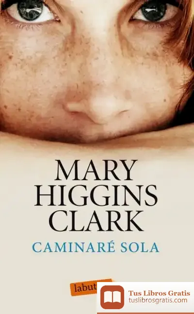 Descargar Caminaré Sola de Mary Higgins Clark
