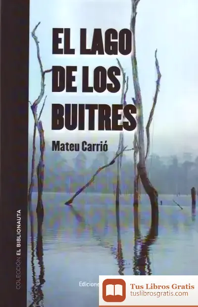 Descargar El Lago De Los Buitres de Mateu Carrió Carrió
