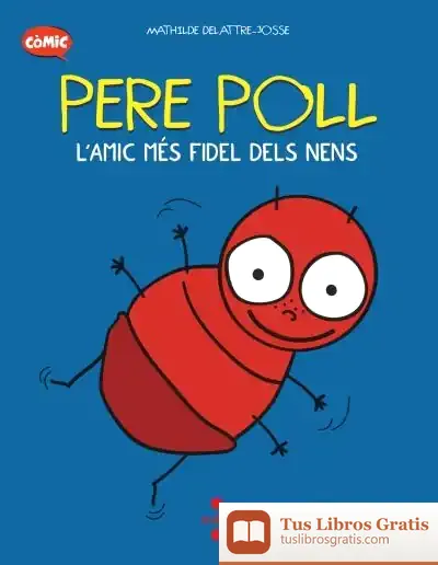 Descargar C- Pere Poll, L'Amic Més Fidel Dels Nens de Mathilde Delattre-josse